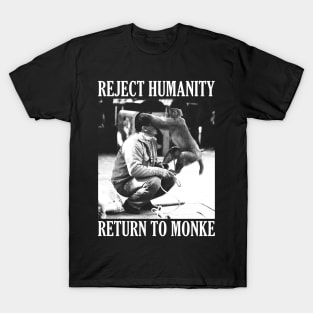 Reject Humanity Return to Monke T-Shirt